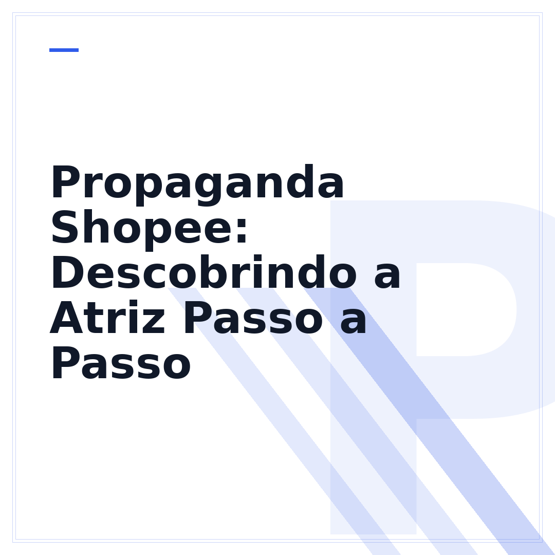 Propaganda Shopee: Descobrindo a Atriz Passo a Passo