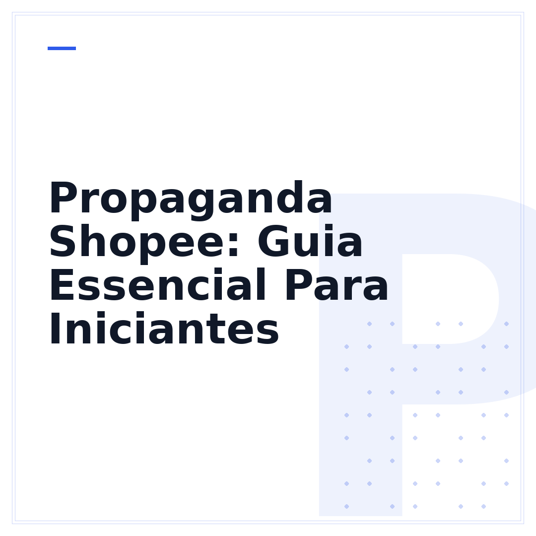 Propaganda Shopee: Guia Essencial Para Iniciantes