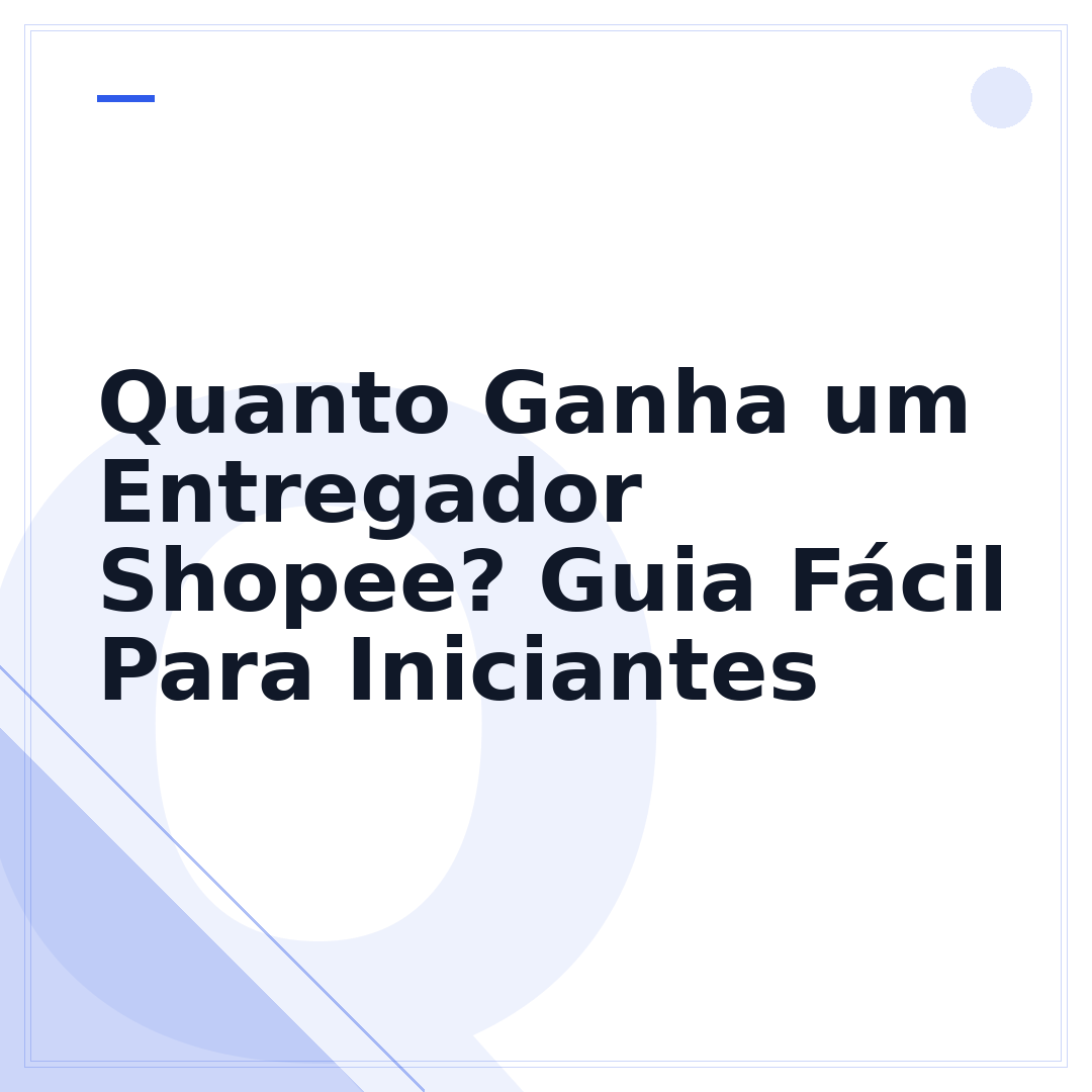 Quanto Ganha um Entregador Shopee? Guia Fácil Para Iniciantes