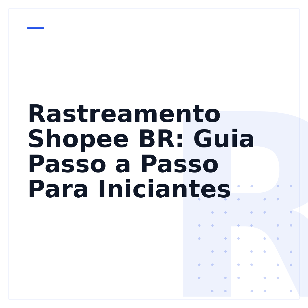 Rastreamento Shopee BR: Guia Passo a Passo Para Iniciantes