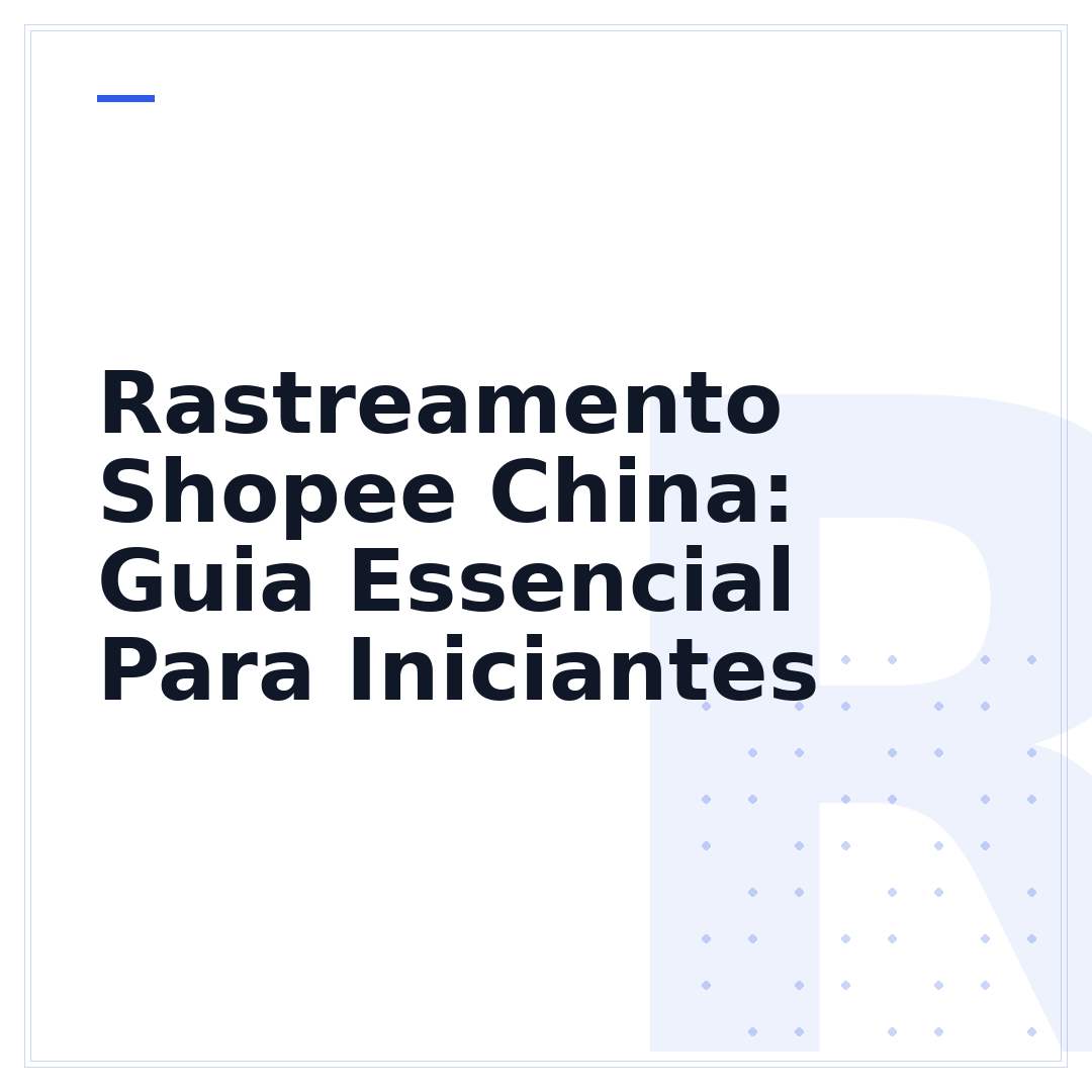 Rastreamento Shopee China: Guia Essencial Para Iniciantes