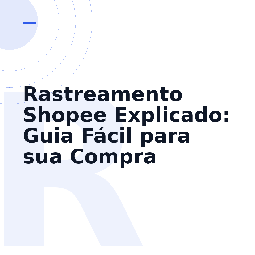 Rastreamento Shopee Explicado: Guia Fácil para sua Compra
