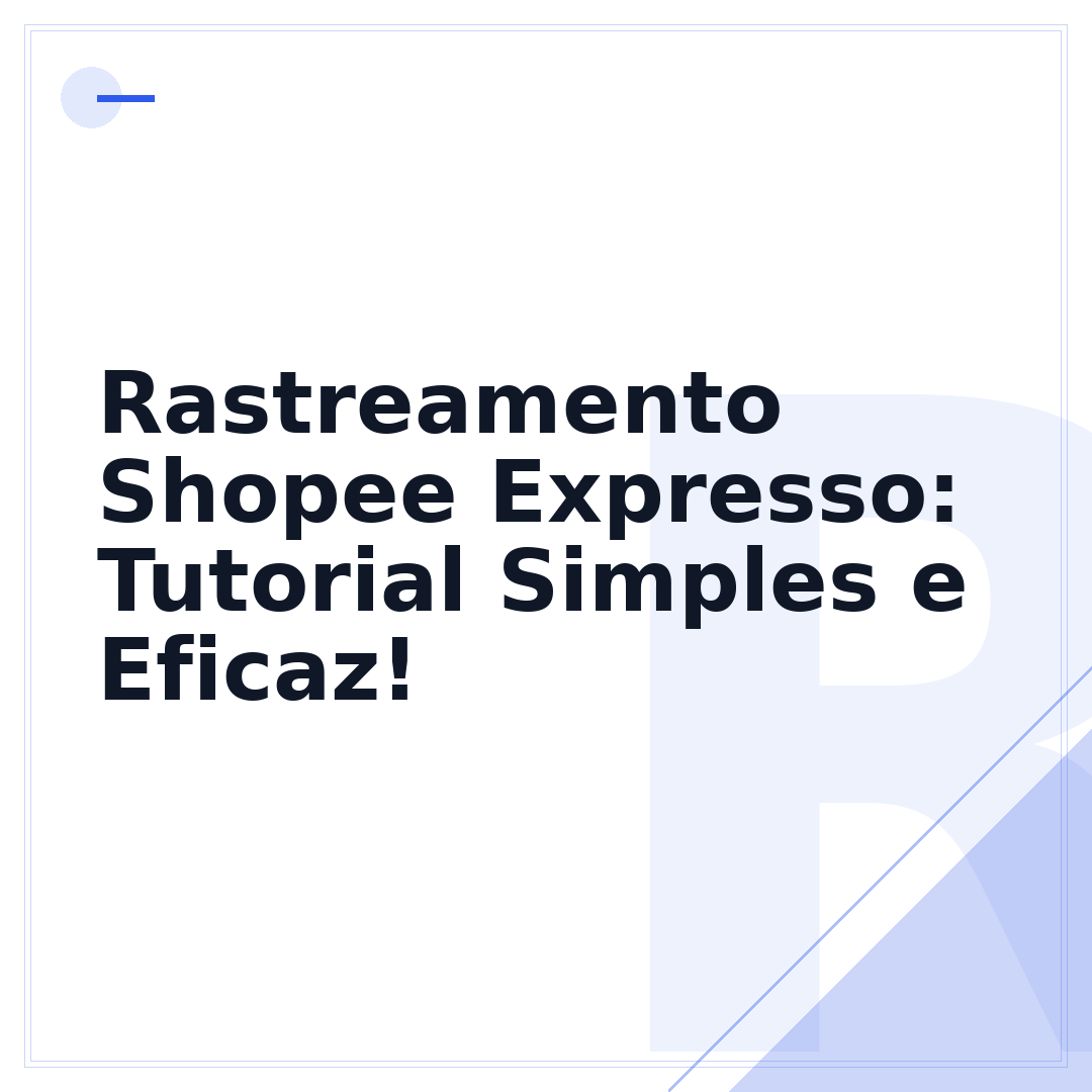 Rastreamento Shopee Expresso: Tutorial Simples e Eficaz!