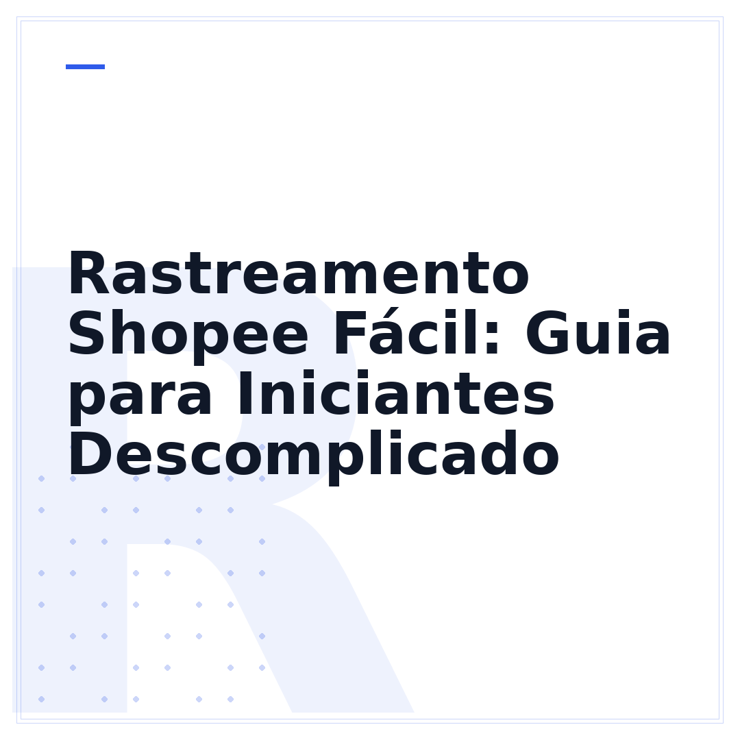 Rastreamento Shopee Fácil: Guia para Iniciantes Descomplicado