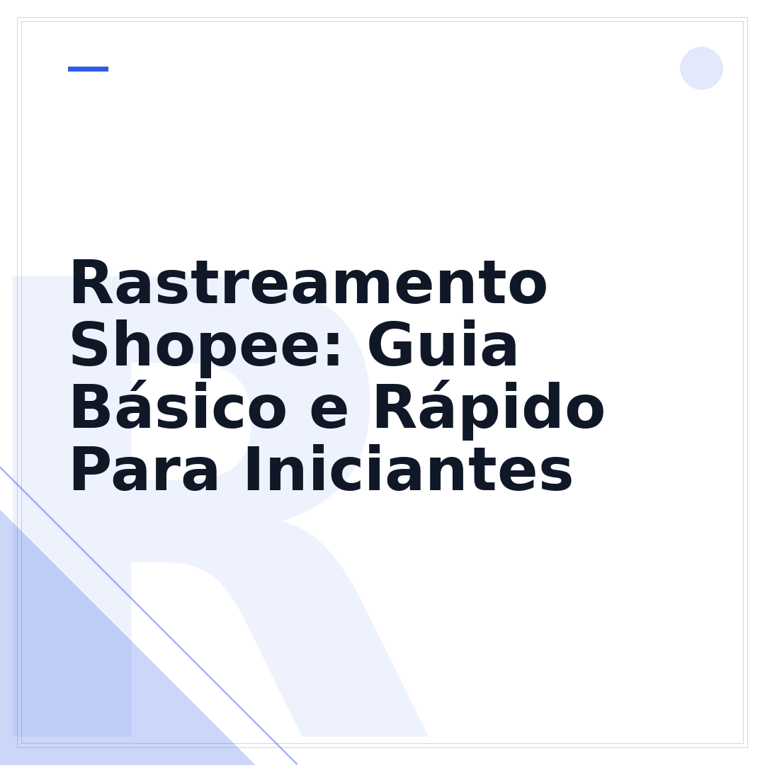 Rastreamento Shopee: Guia Básico e Rápido Para Iniciantes
