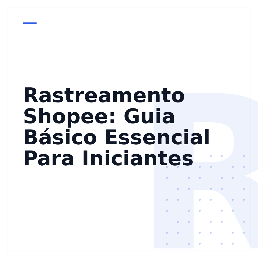 Rastreamento Shopee: Guia Básico Essencial Para Iniciantes