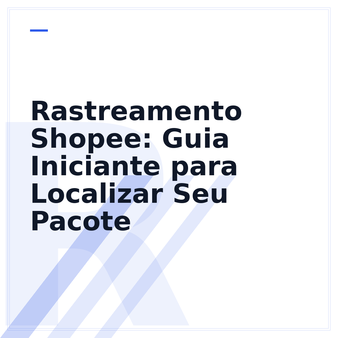 Rastreamento Shopee: Guia Iniciante para Localizar Seu Pacote