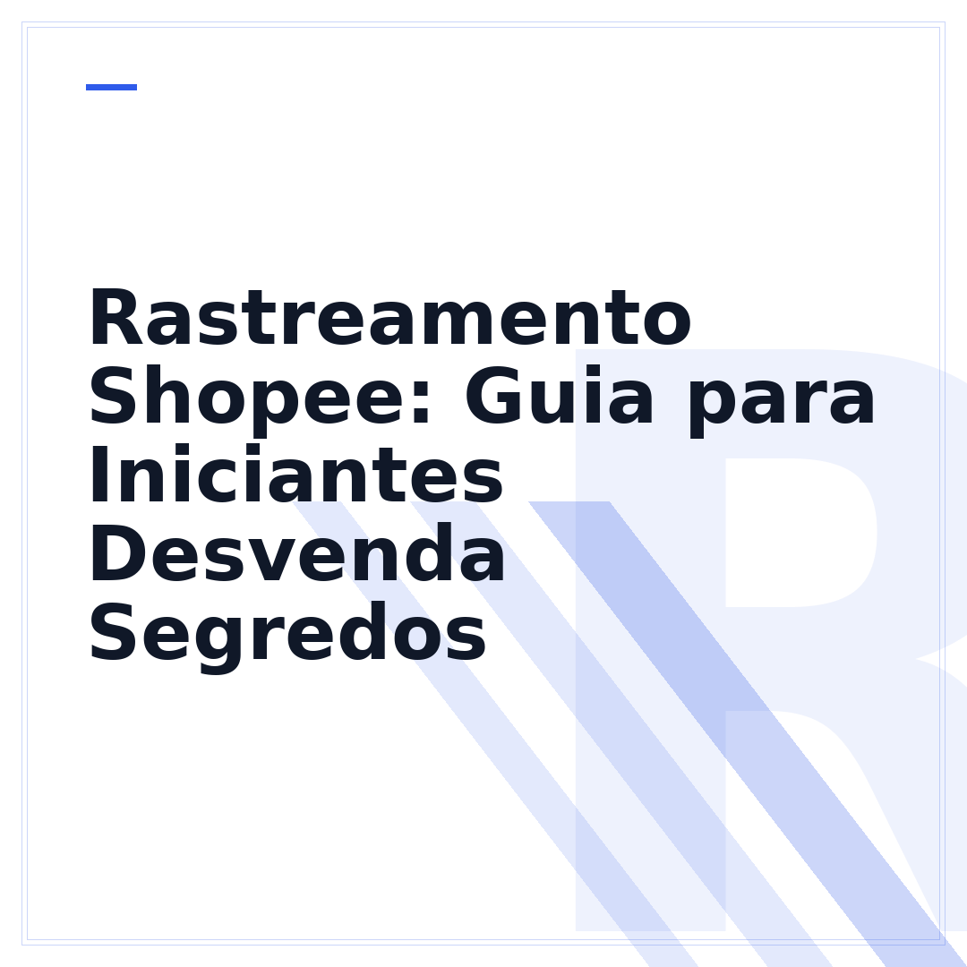 Rastreamento Shopee: Guia para Iniciantes Desvenda Segredos