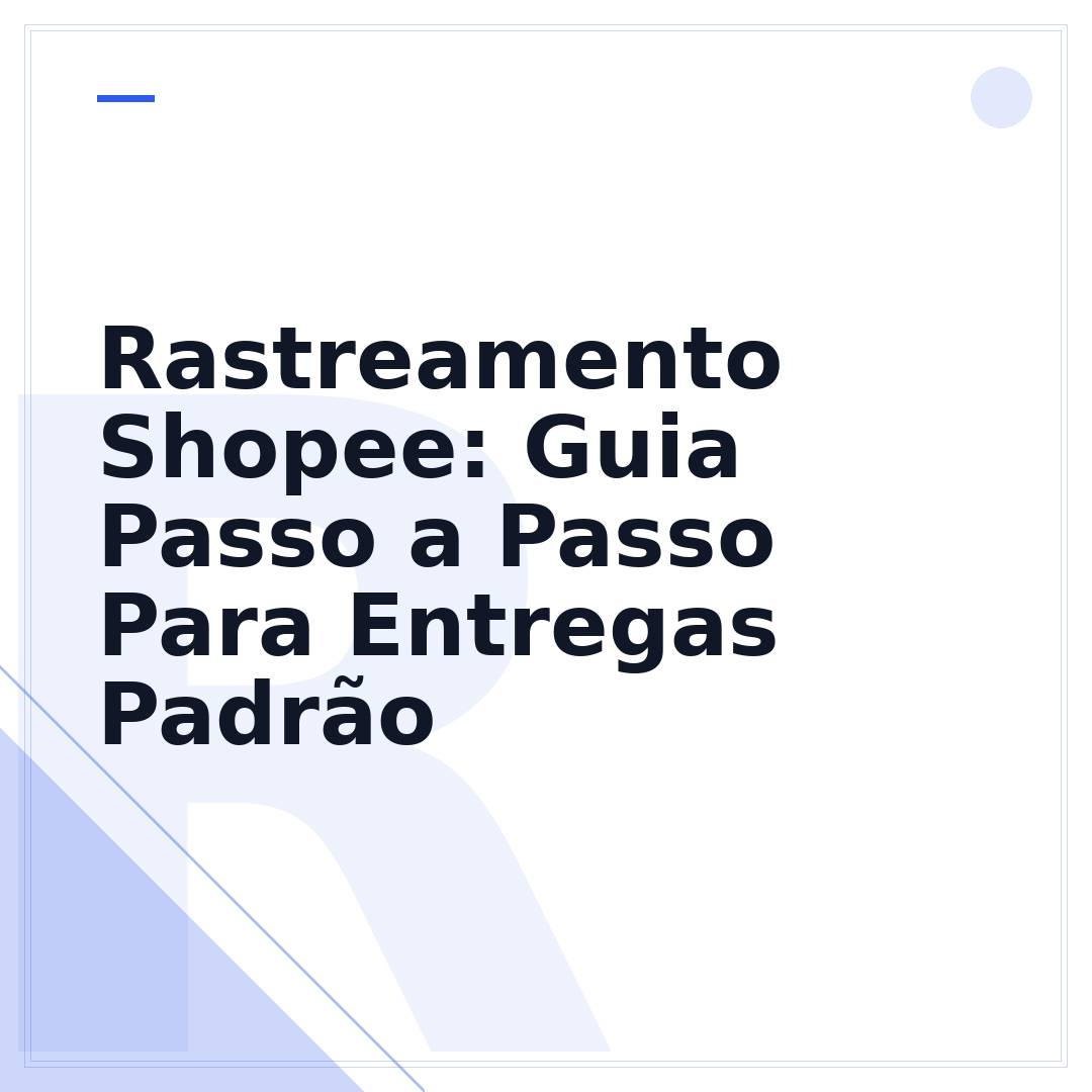 Rastreamento Shopee: Guia Passo a Passo Para Entregas Padrão