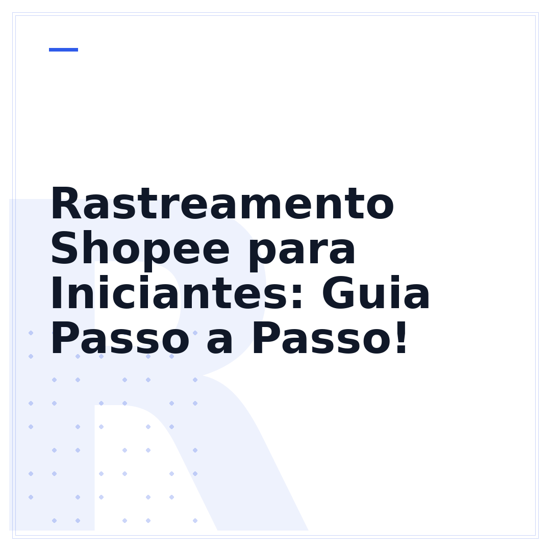 Rastreamento Shopee para Iniciantes: Guia Passo a Passo!