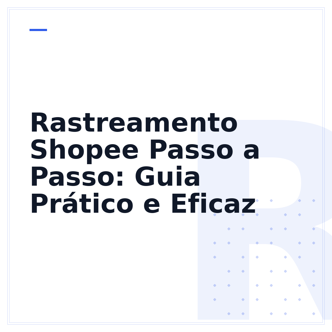 Rastreamento Shopee Passo a Passo: Guia Prático e Eficaz