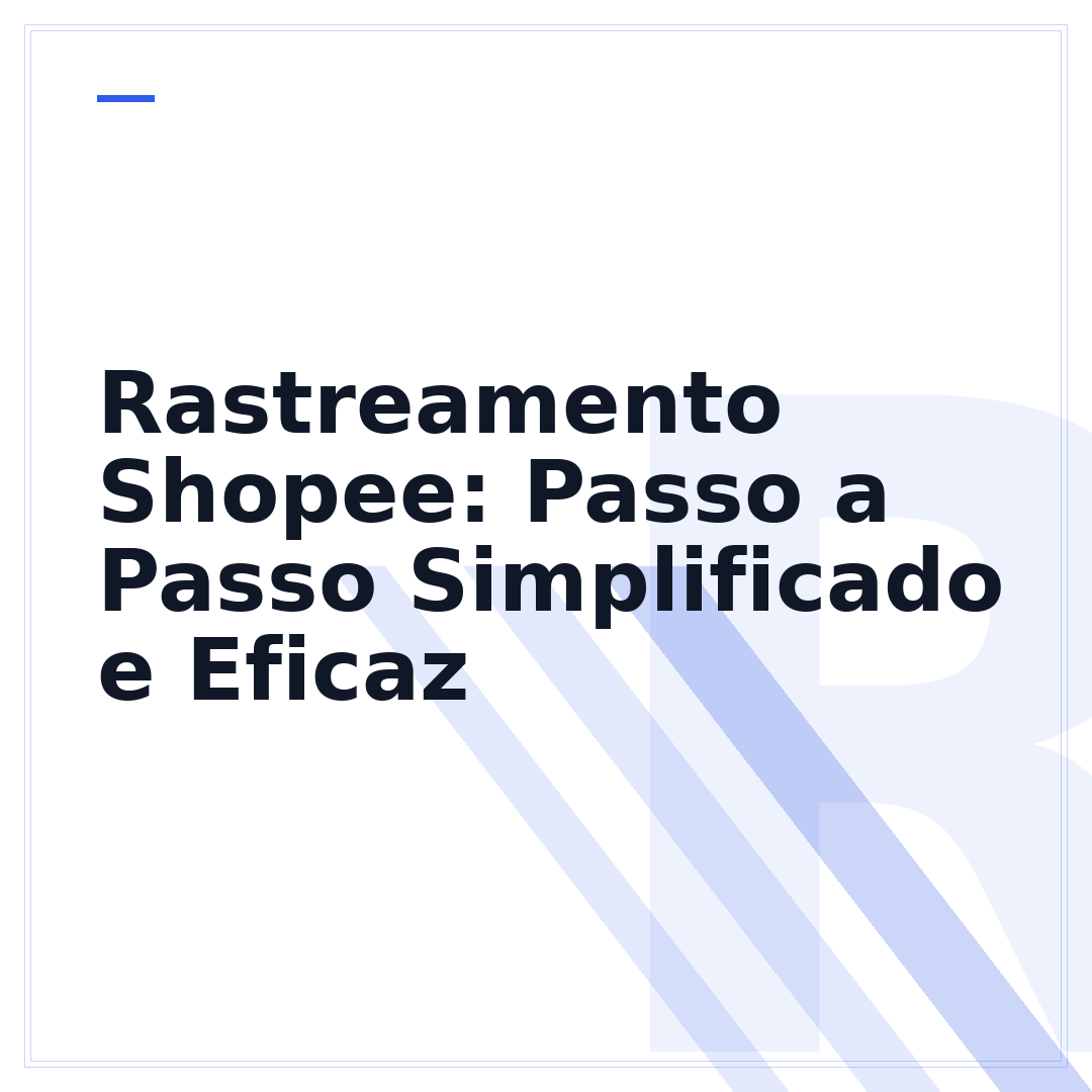 Rastreamento Shopee: Passo a Passo Simplificado e Eficaz