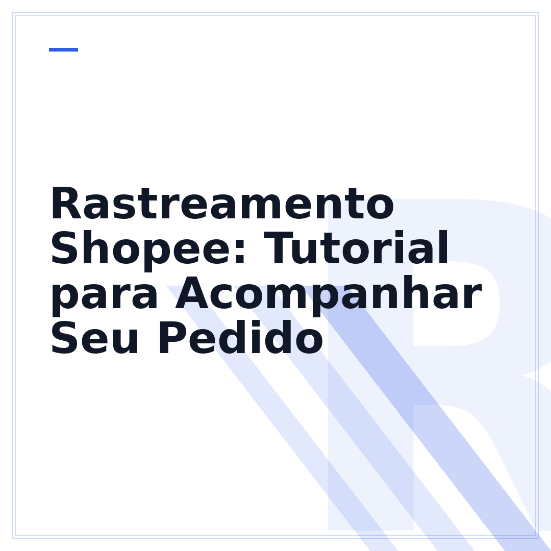 Rastreamento Shopee: Tutorial para Acompanhar Seu Pedido