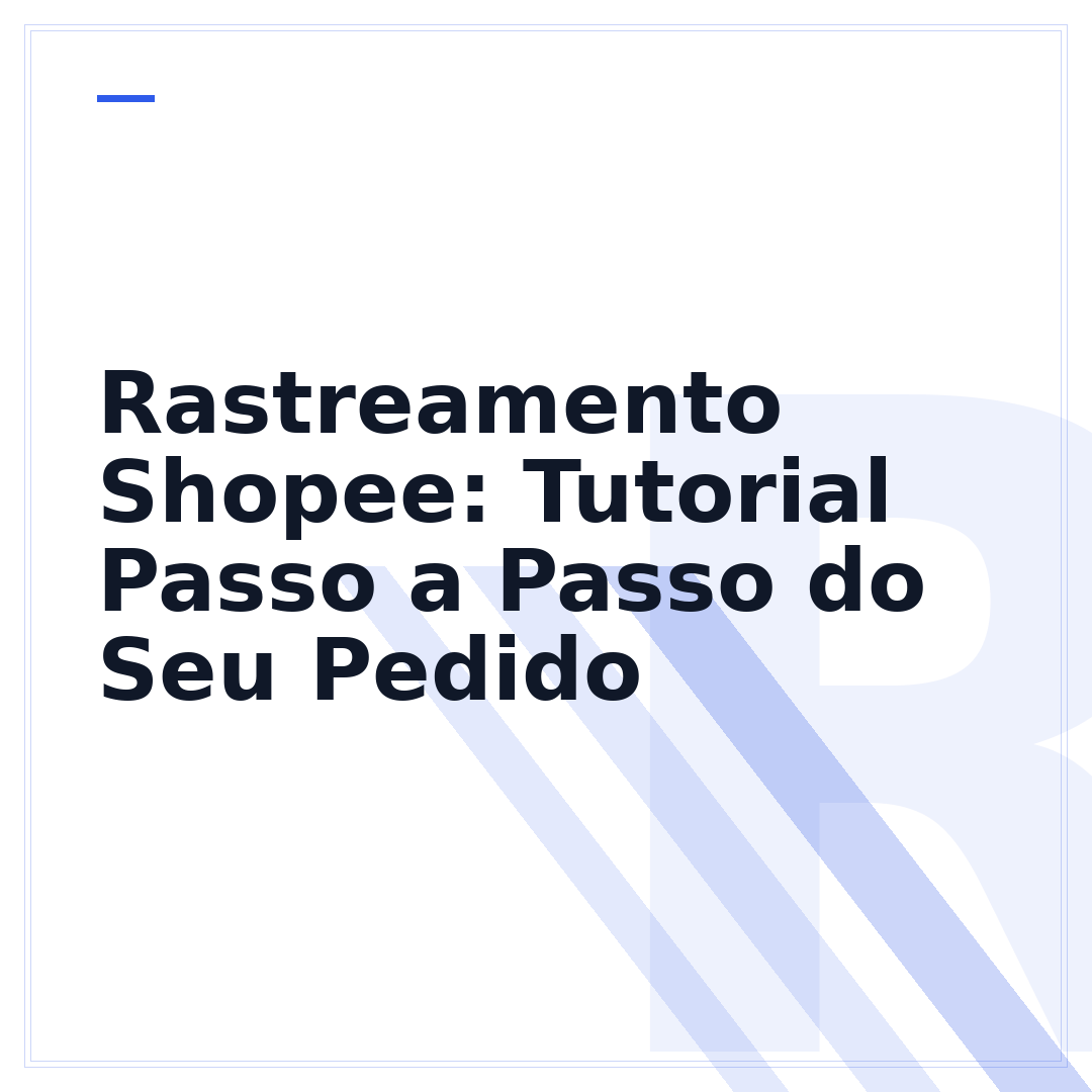 Rastreamento Shopee: Tutorial Passo a Passo do Seu Pedido