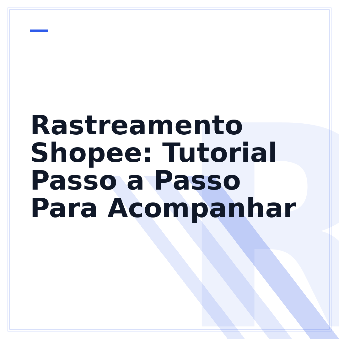 Rastreamento Shopee: Tutorial Passo a Passo Para Acompanhar