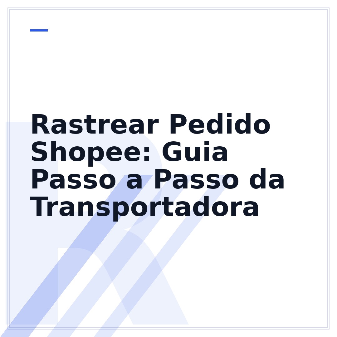 Rastrear Pedido Shopee: Guia Passo a Passo da Transportadora