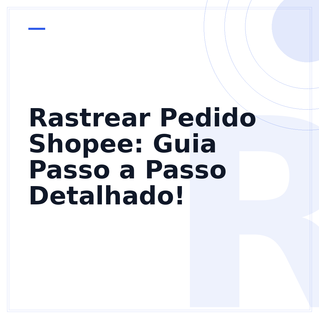 Rastrear Pedido Shopee: Guia Passo a Passo Detalhado!