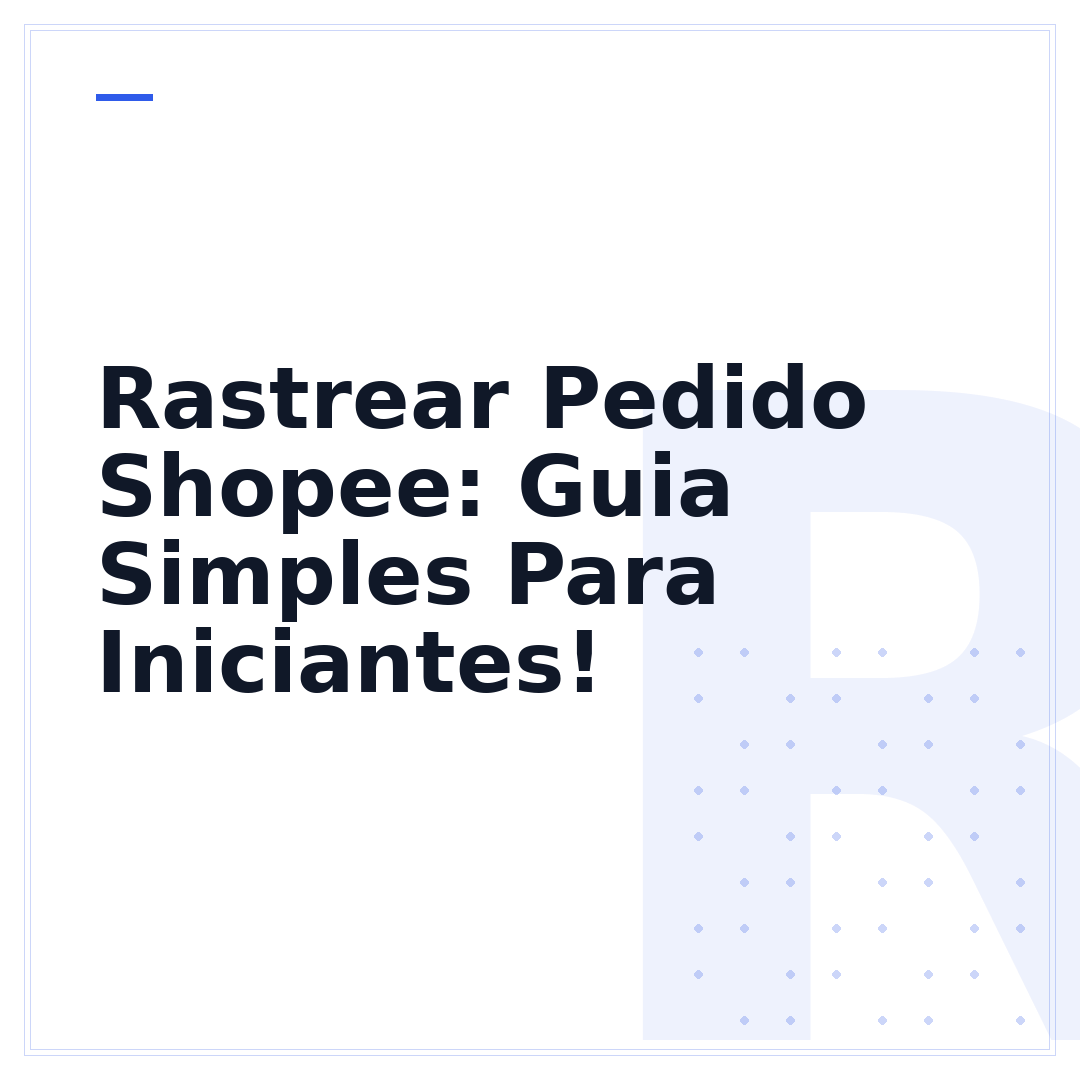 Rastrear Pedido Shopee: Guia Simples Para Iniciantes!