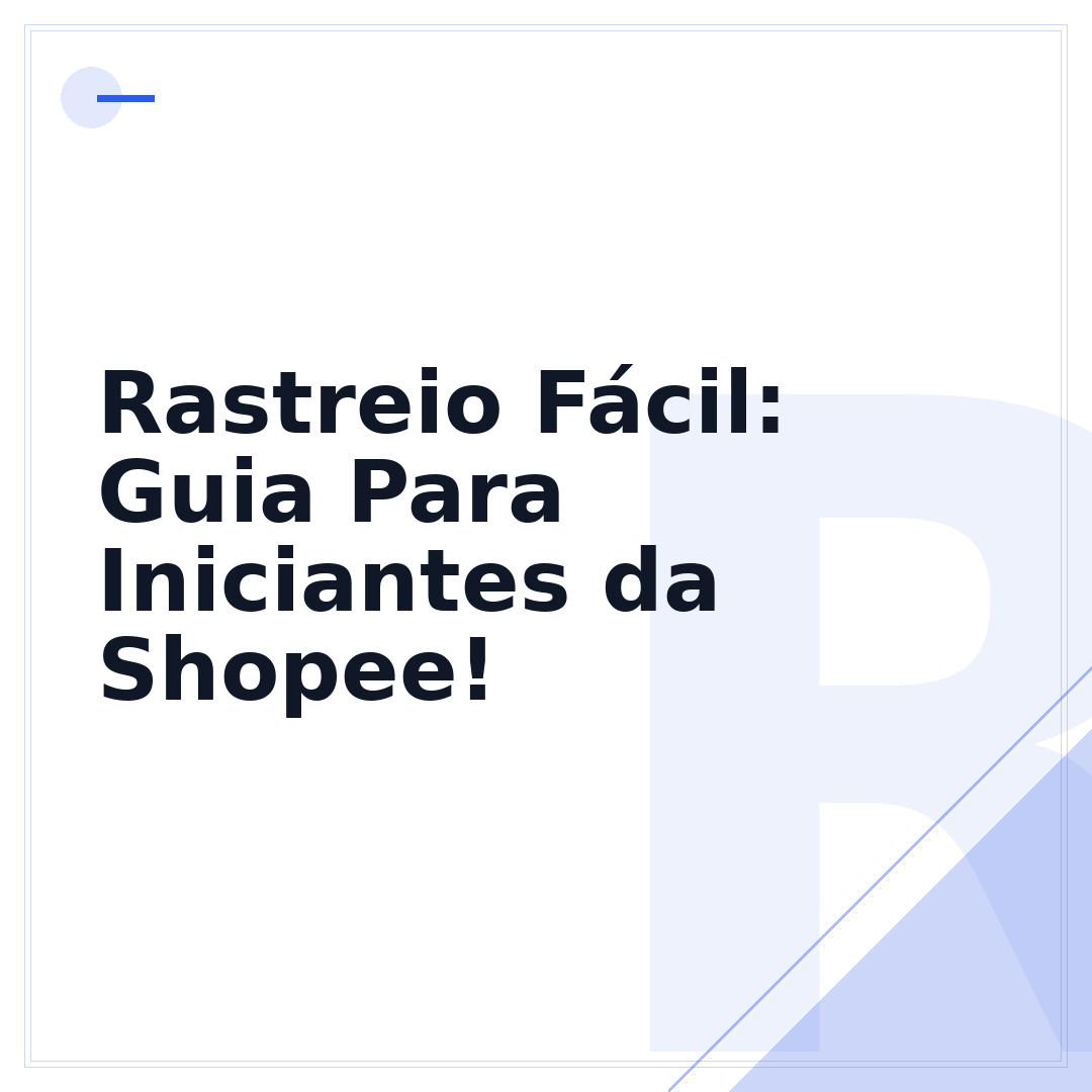 Rastreio Fácil: Guia Para Iniciantes da Shopee!