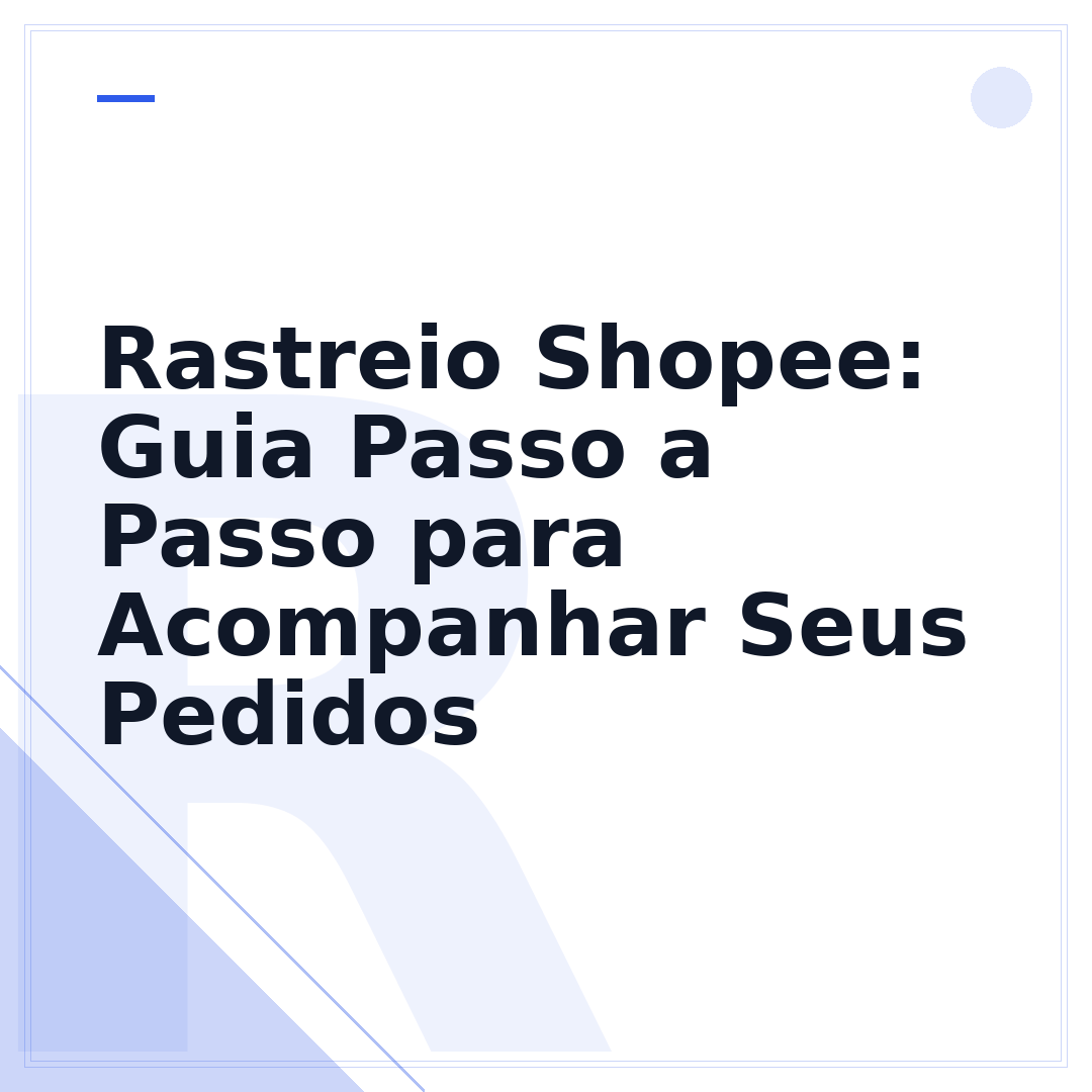 Rastreio Shopee: Guia Passo a Passo para Acompanhar Seus Pedidos