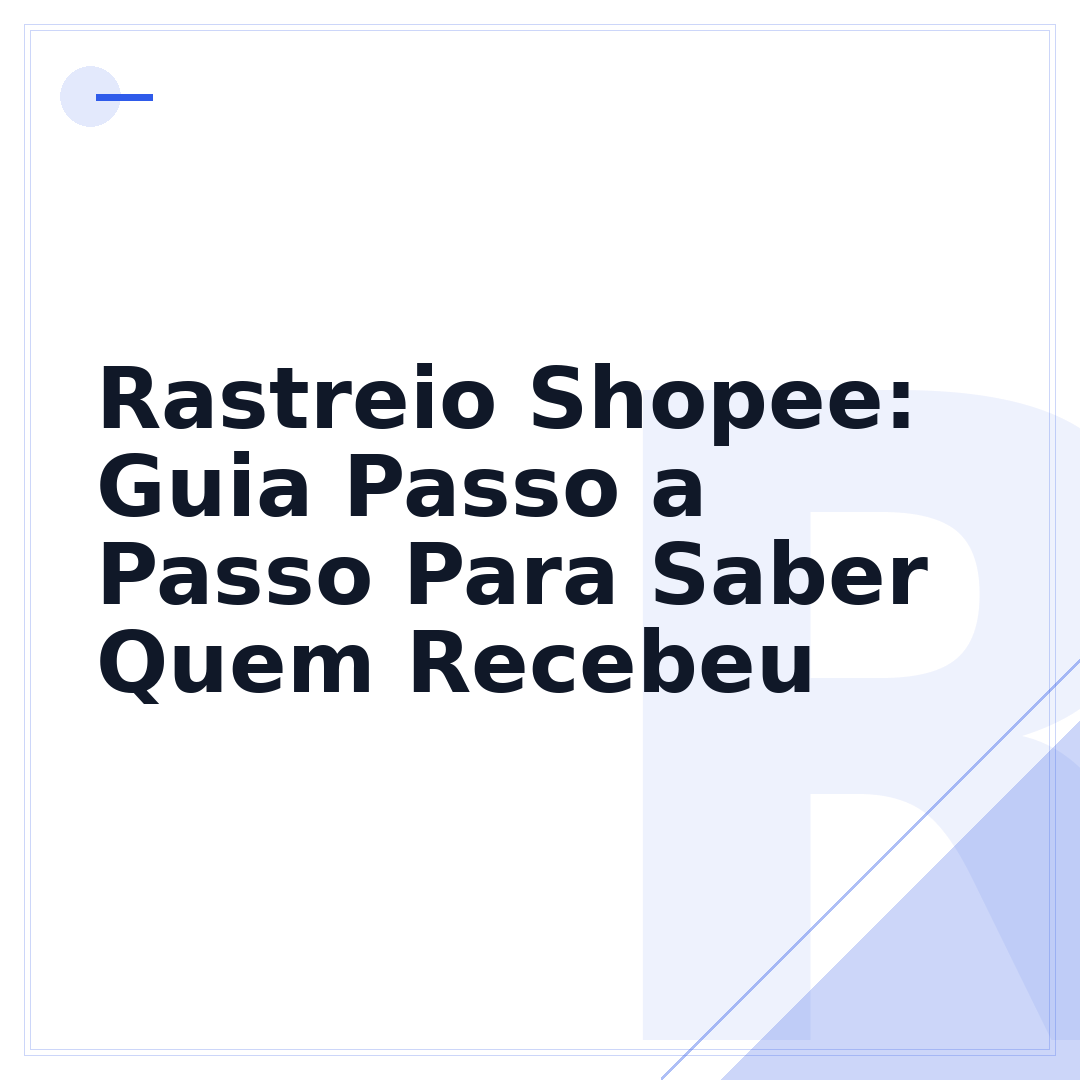 Rastreio Shopee: Guia Passo a Passo Para Saber Quem Recebeu