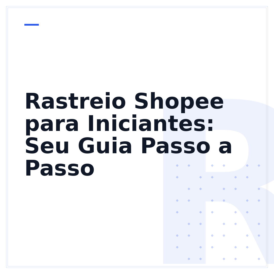 Rastreio Shopee para Iniciantes: Seu Guia Passo a Passo