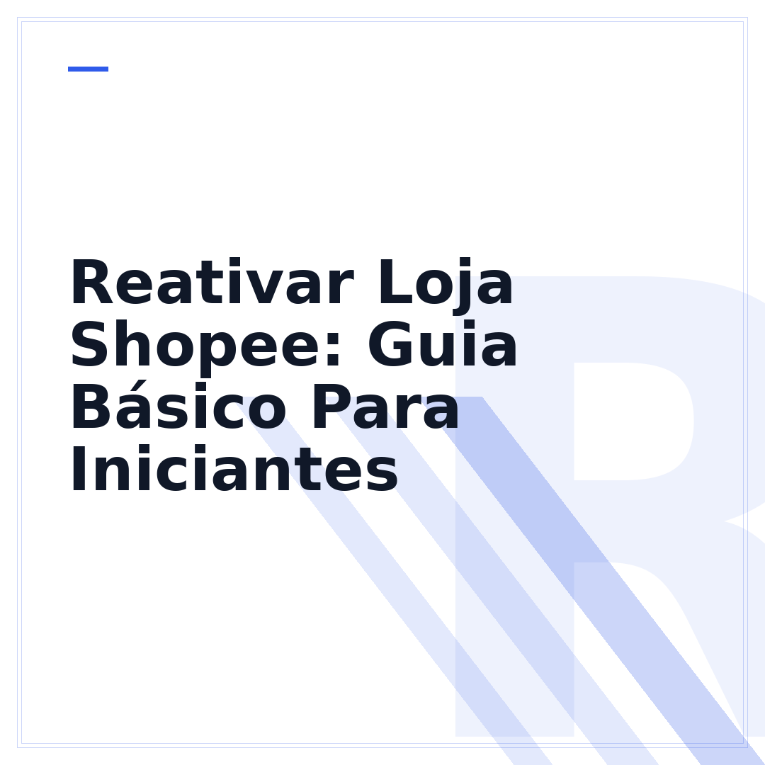 Reativar Loja Shopee: Guia Básico Para Iniciantes