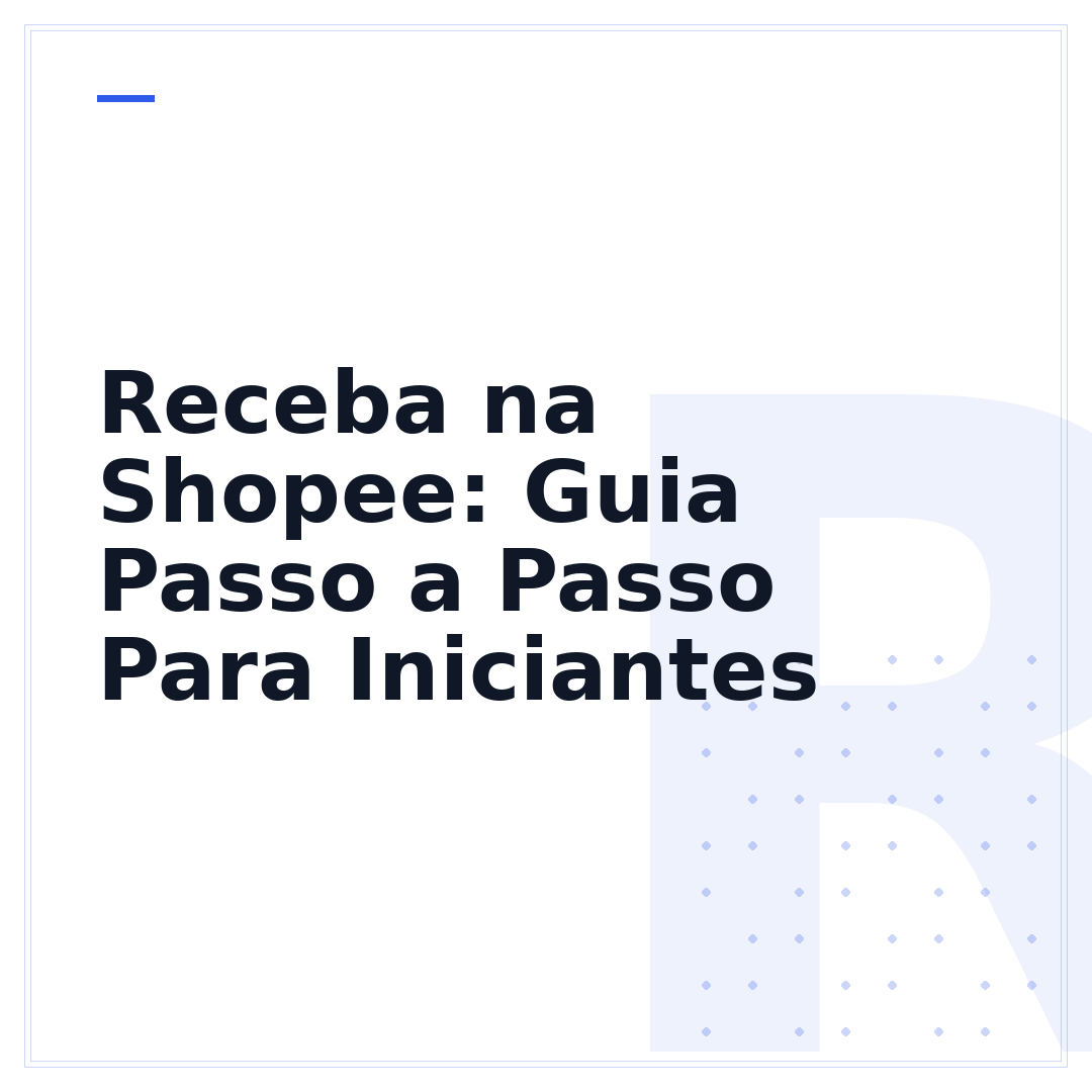 Receba na Shopee: Guia Passo a Passo Para Iniciantes