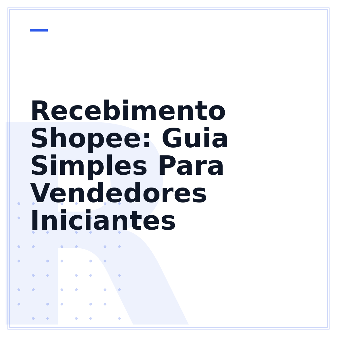 Recebimento Shopee: Guia Simples Para Vendedores Iniciantes