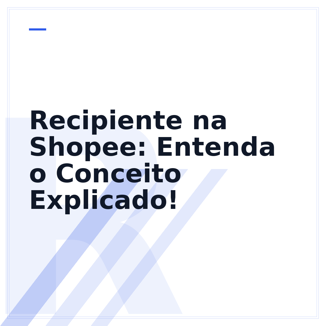 Recipiente na Shopee: Entenda o Conceito Explicado!