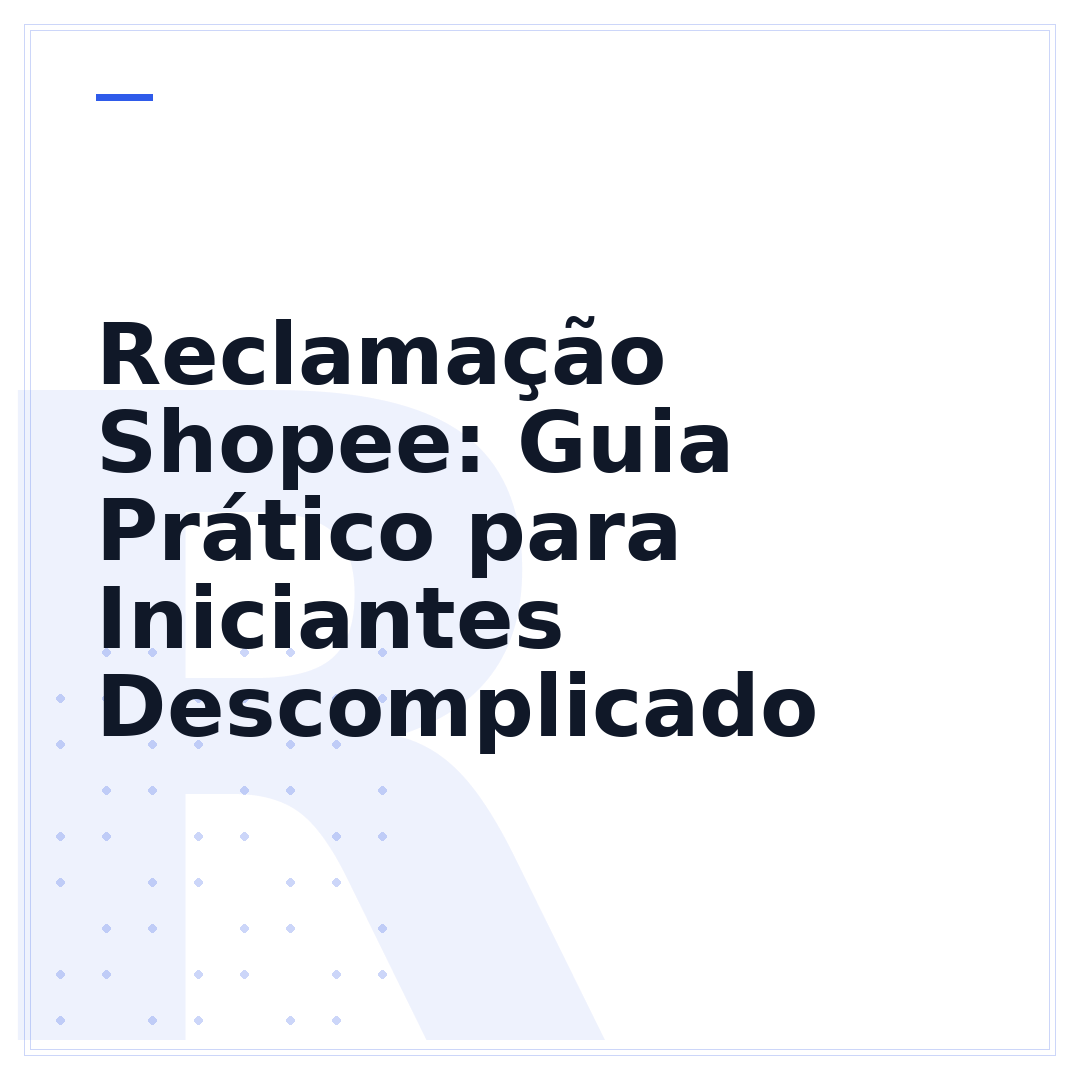 Reclamação Shopee: Guia Prático para Iniciantes Descomplicado