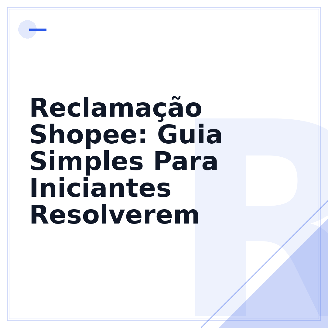 Reclamação Shopee: Guia Simples Para Iniciantes Resolverem