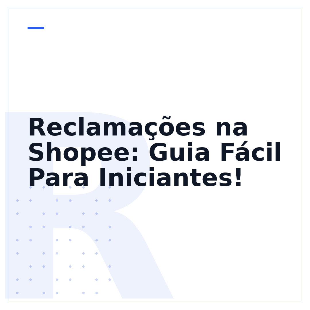 Reclamações na Shopee: Guia Fácil Para Iniciantes!