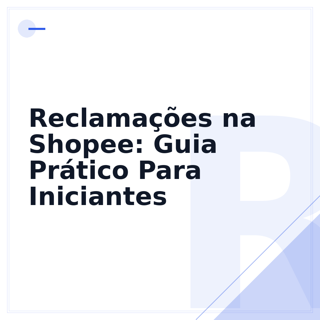 Reclamações na Shopee: Guia Prático Para Iniciantes