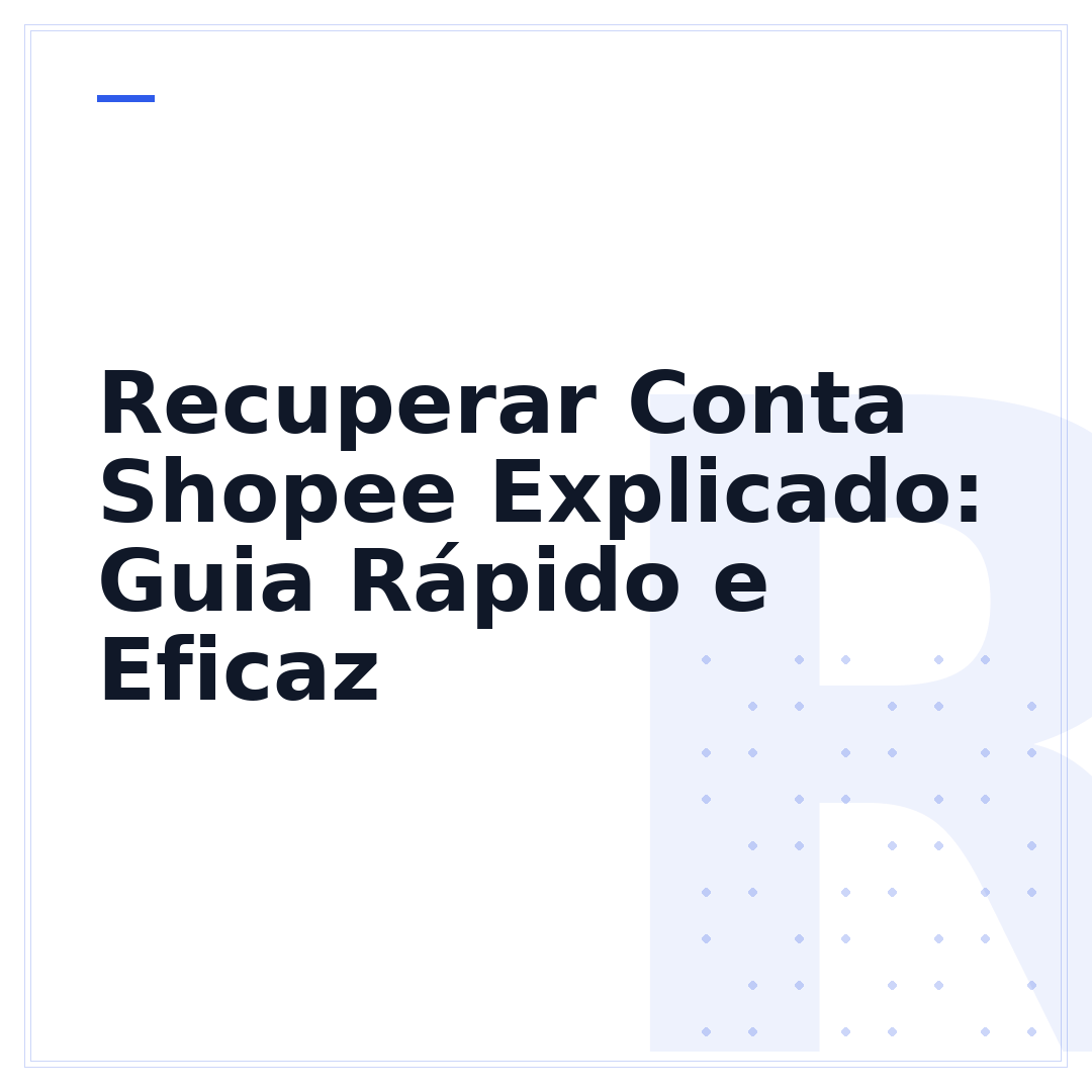 Recuperar Conta Shopee Explicado: Guia Rápido e Eficaz