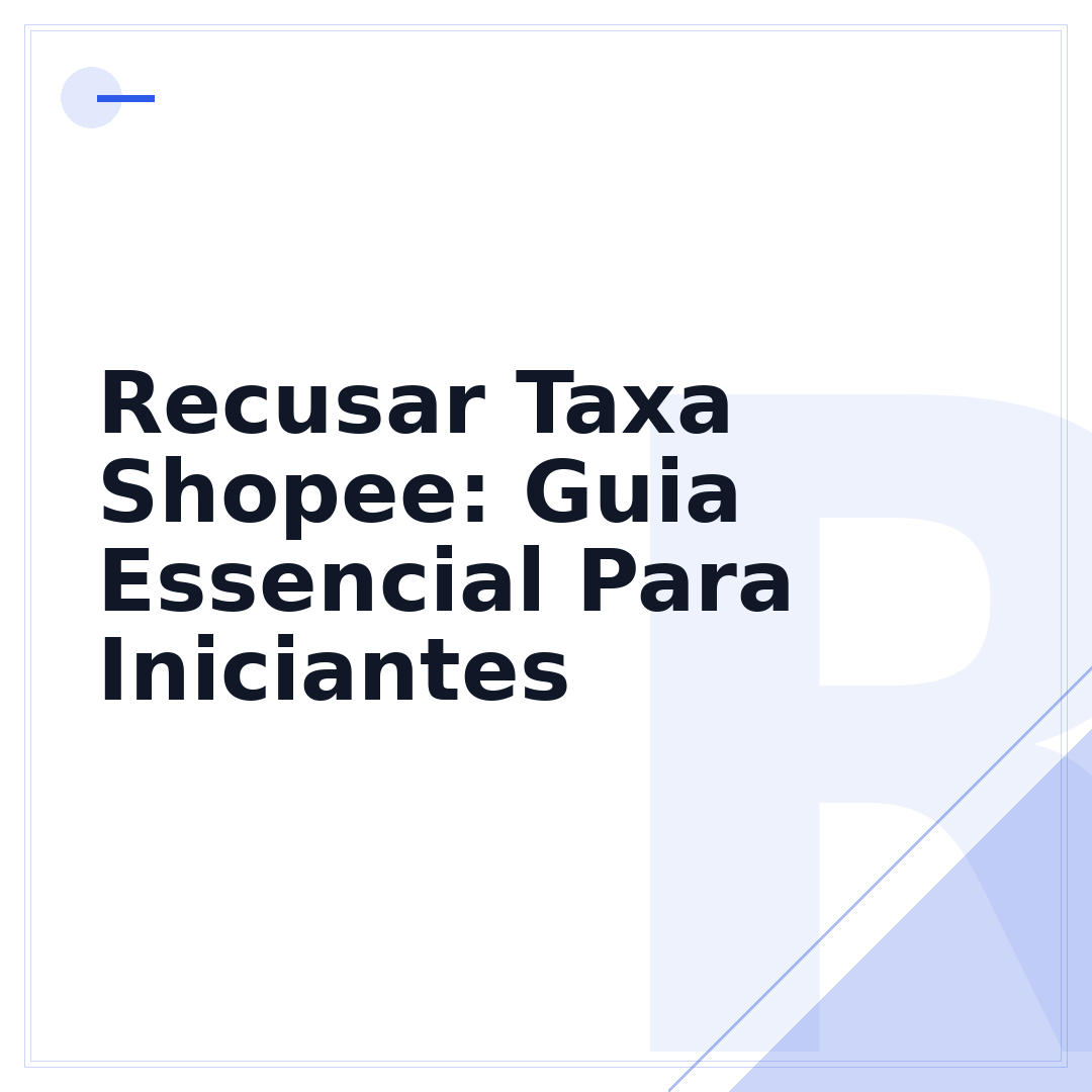 Recusar Taxa Shopee: Guia Essencial Para Iniciantes