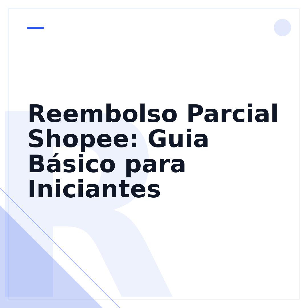 Reembolso Parcial Shopee: Guia Básico para Iniciantes