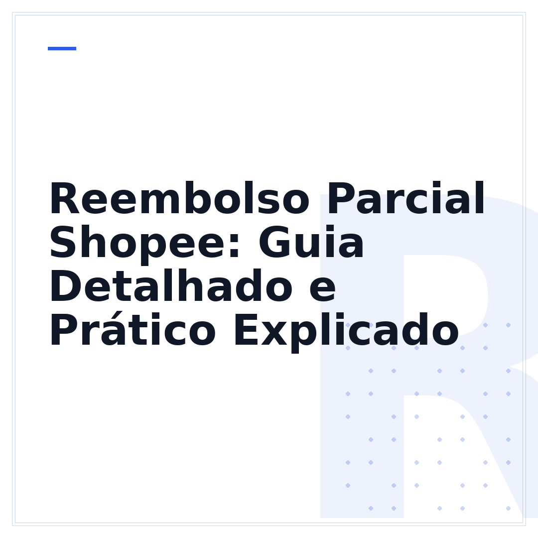 Reembolso Parcial Shopee: Guia Detalhado e Prático Explicado