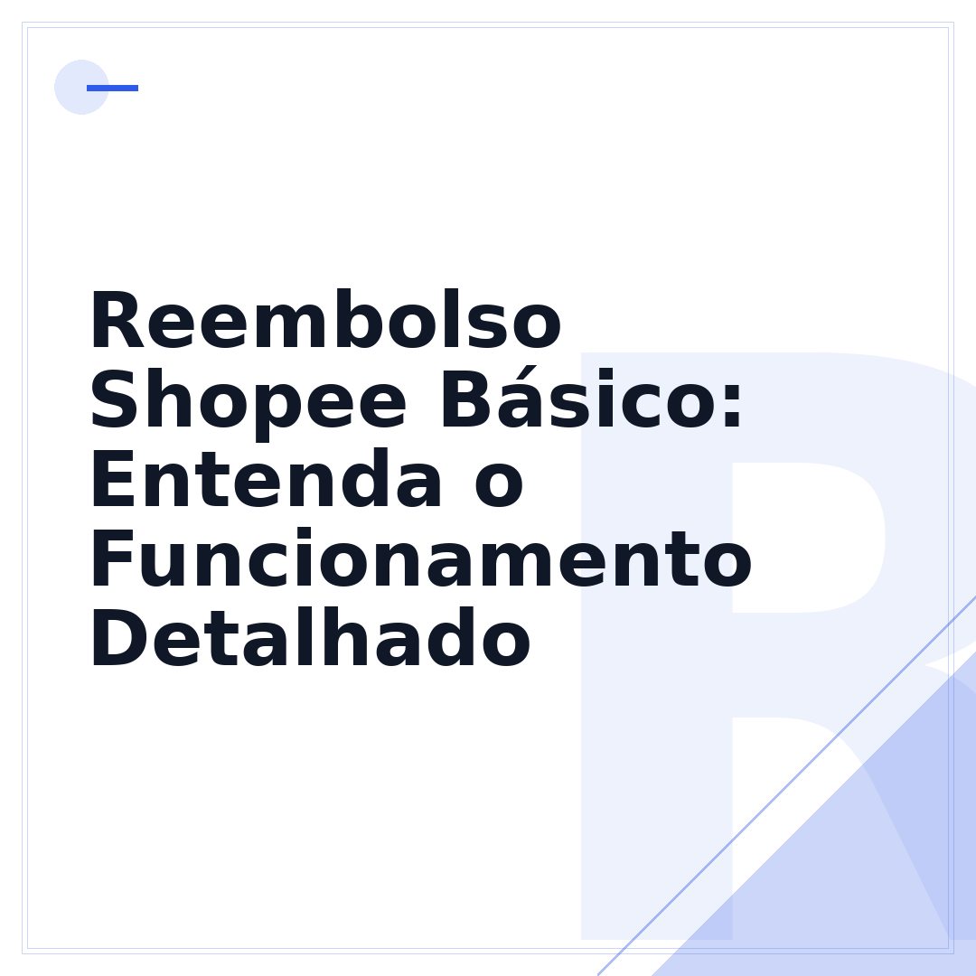 Reembolso Shopee Básico: Entenda o Funcionamento Detalhado