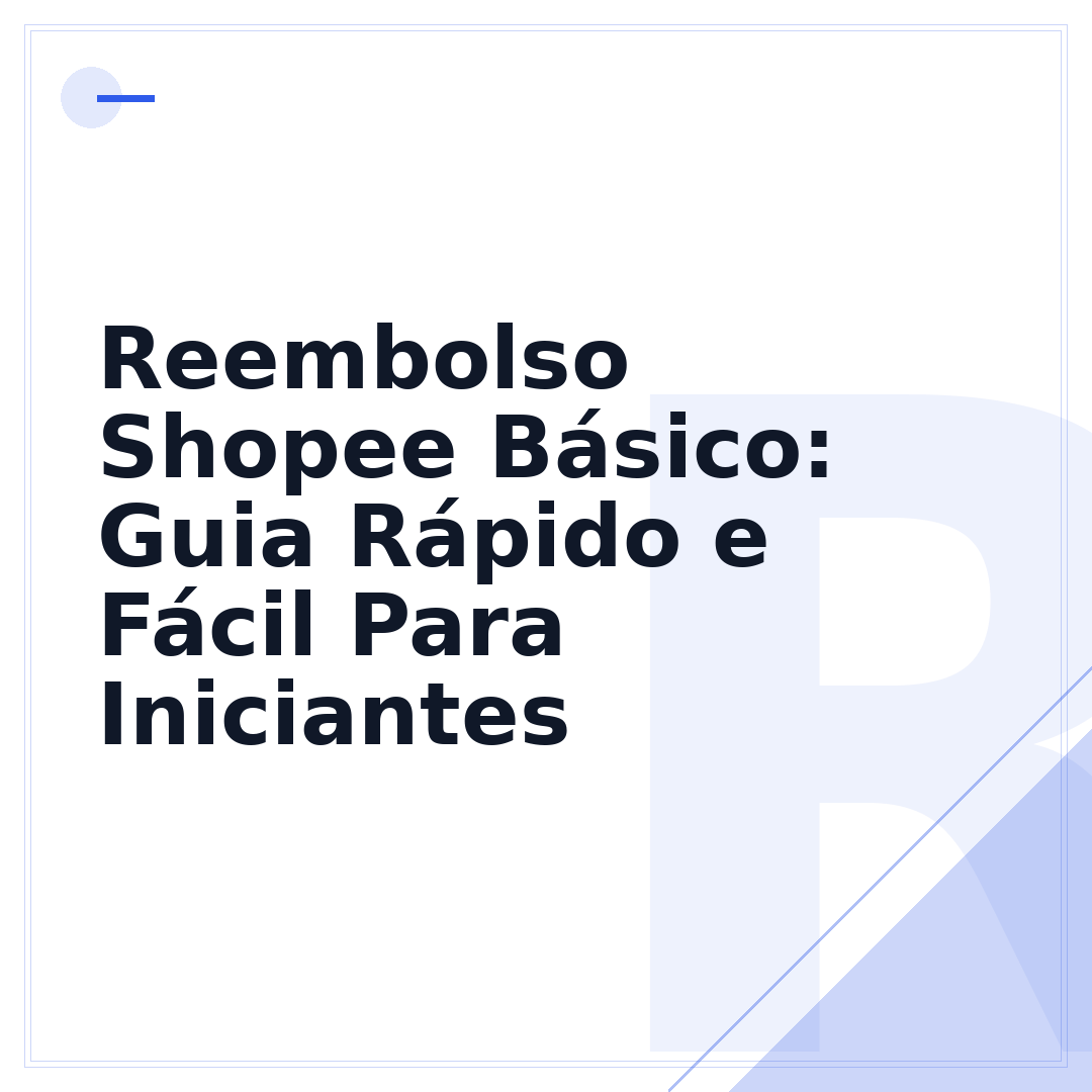 Reembolso Shopee Básico: Guia Rápido e Fácil Para Iniciantes