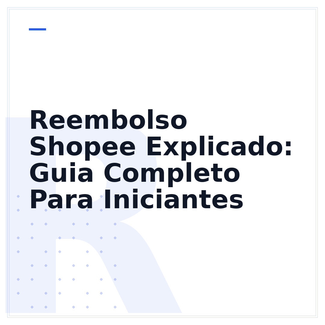 Reembolso Shopee Explicado: Guia Completo Para Iniciantes