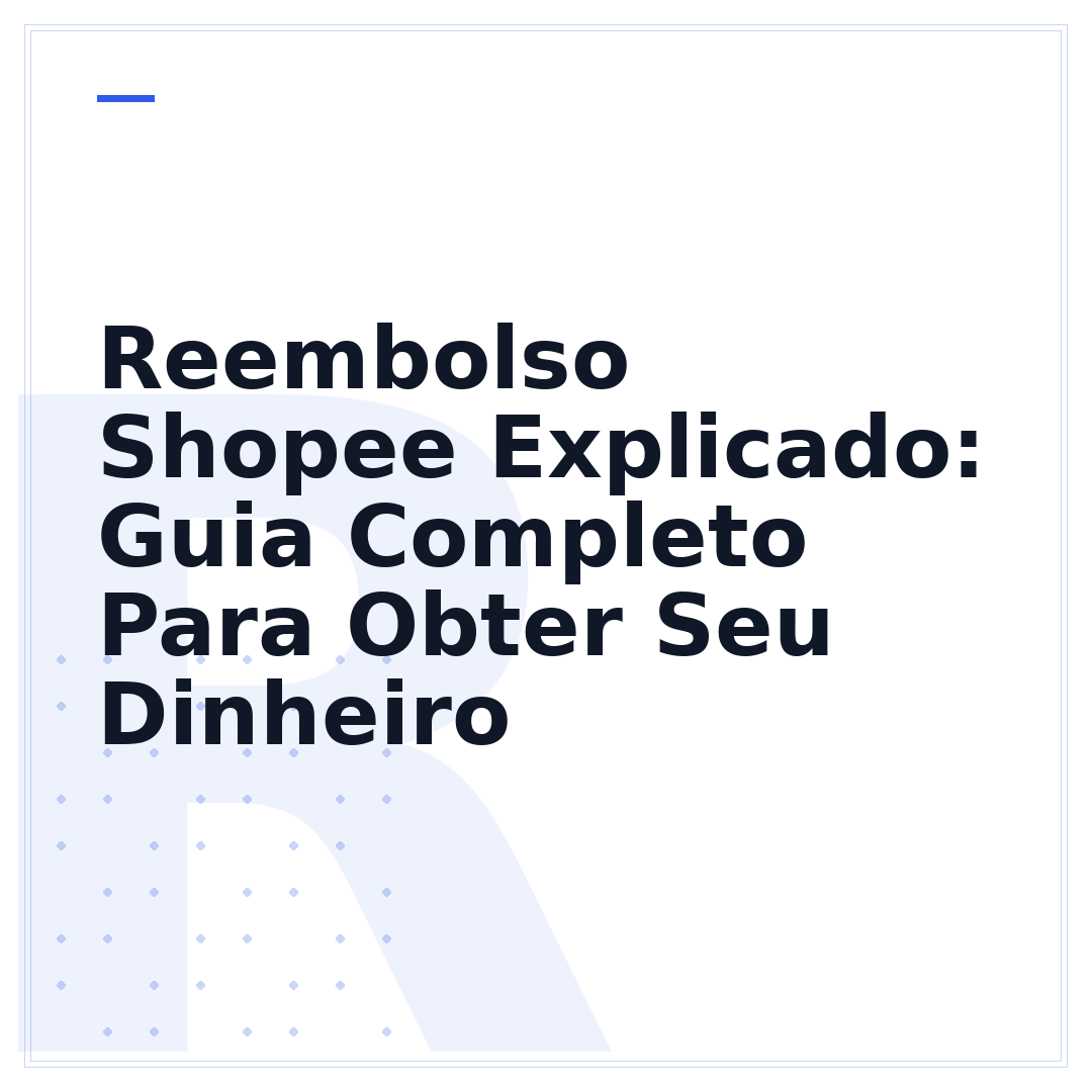 Reembolso Shopee Explicado: Guia Completo Para Obter Seu Dinheiro