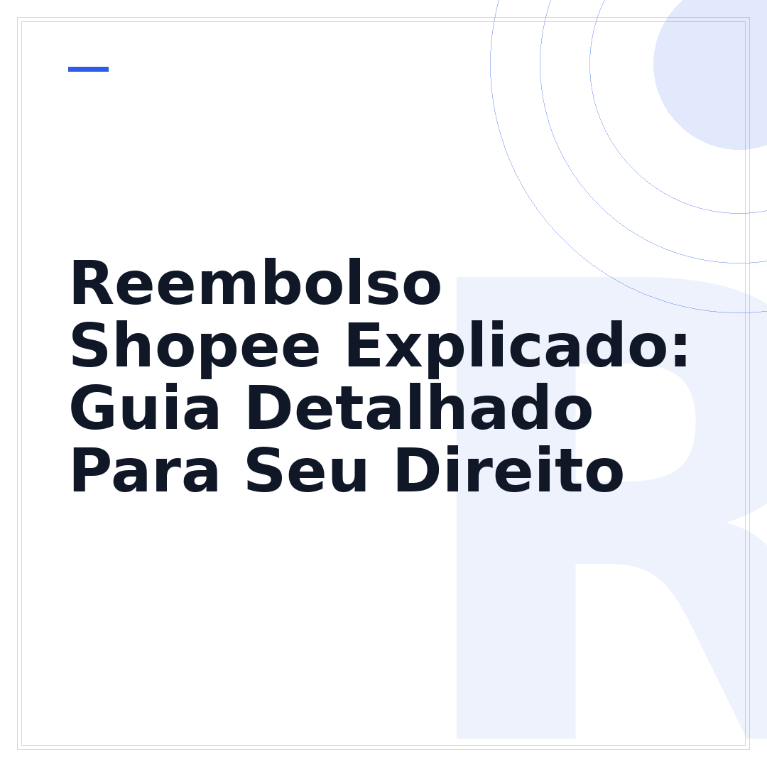 Reembolso Shopee Explicado: Guia Detalhado Para Seu Direito