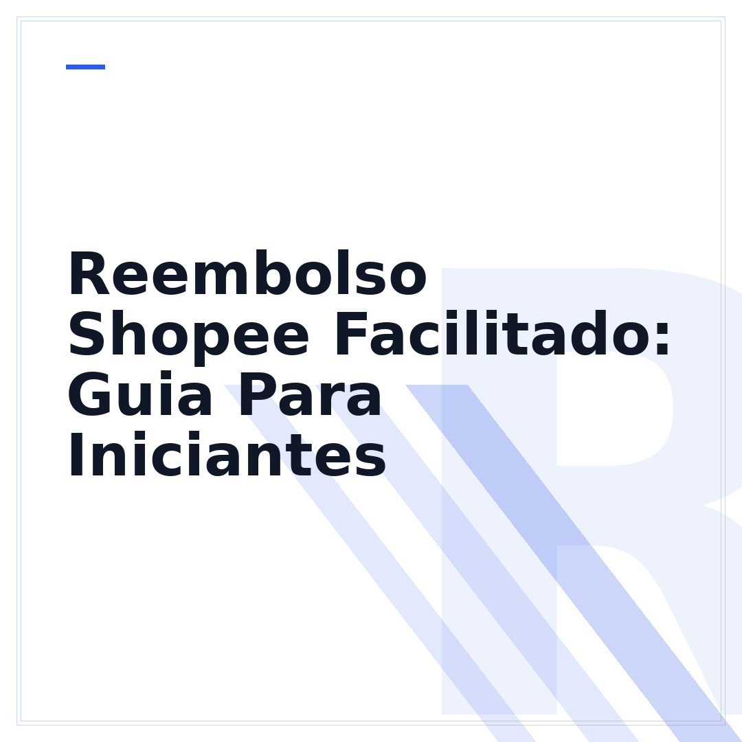 Reembolso Shopee Facilitado: Guia Para Iniciantes