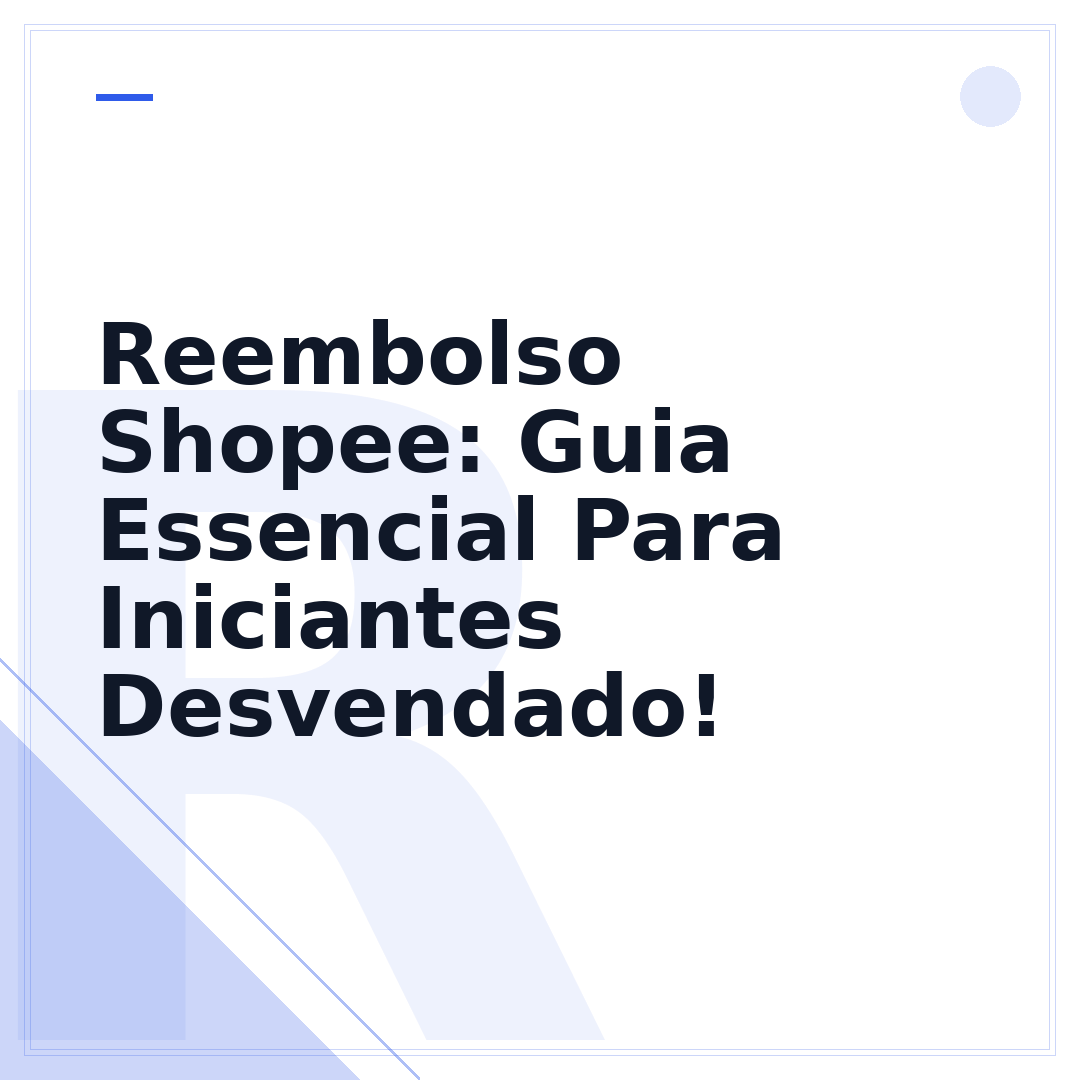 Reembolso Shopee: Guia Essencial Para Iniciantes Desvendado!