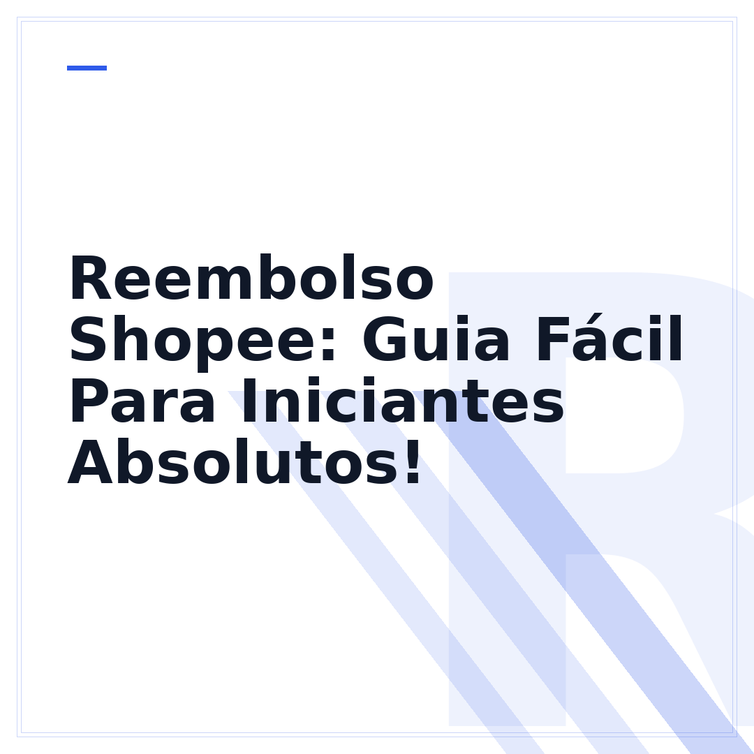 Reembolso Shopee: Guia Fácil Para Iniciantes Absolutos!