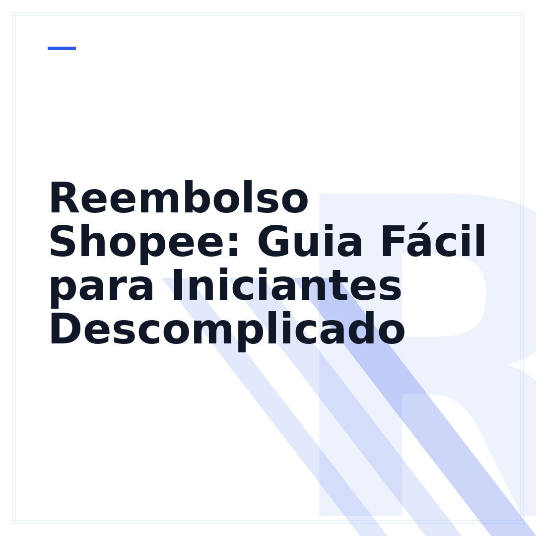 Reembolso Shopee: Guia Fácil para Iniciantes Descomplicado