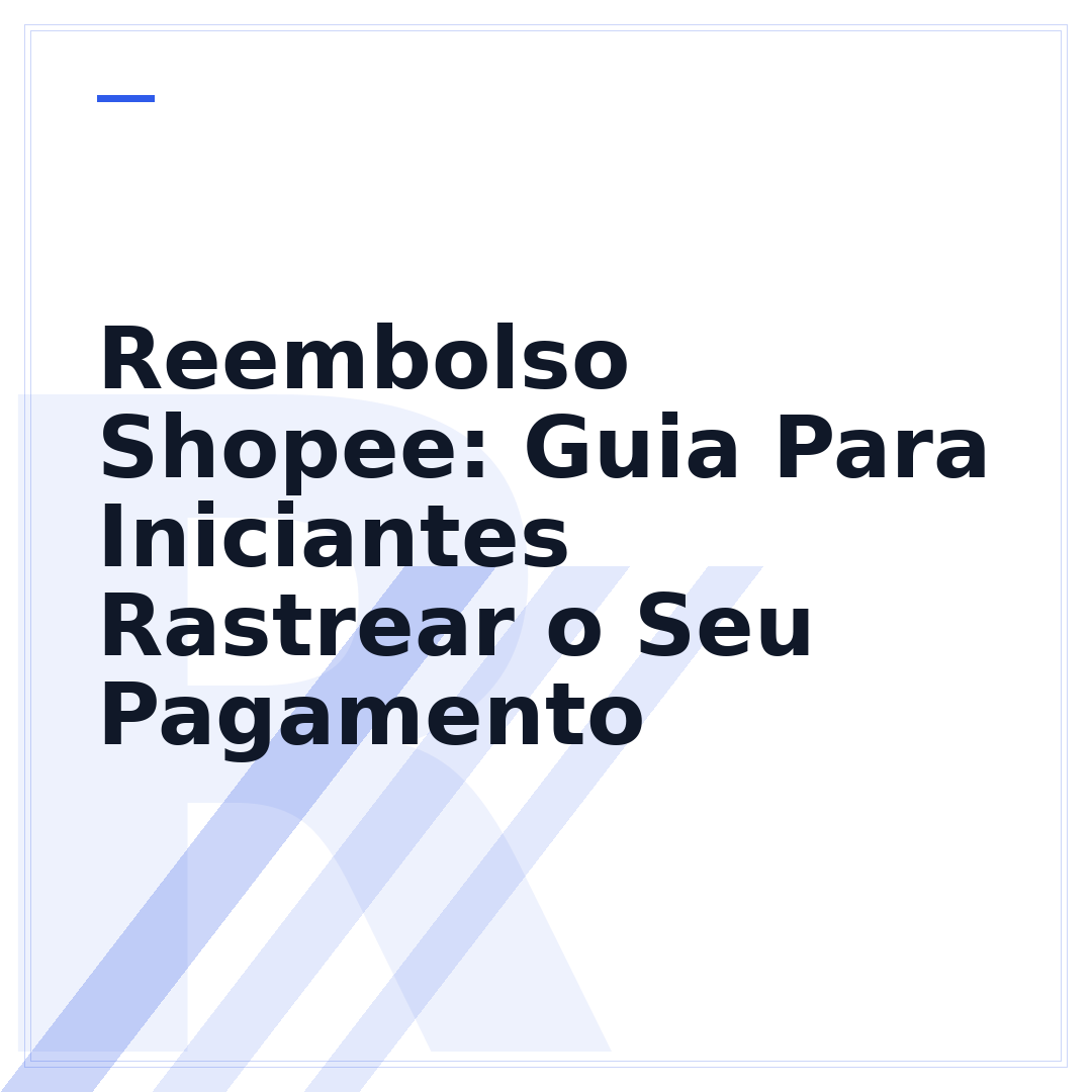 Reembolso Shopee: Guia Para Iniciantes Rastrear o Seu Pagamento