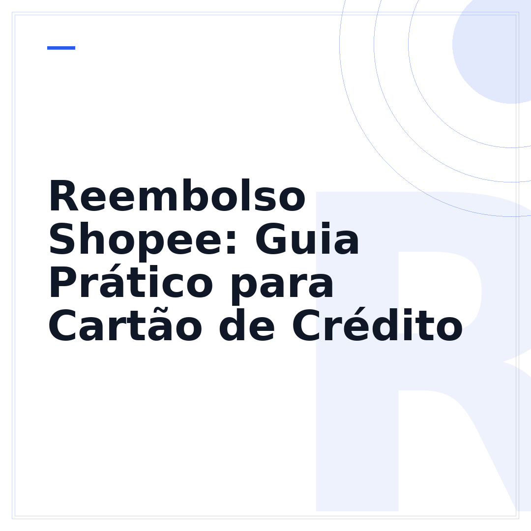 Reembolso Shopee: Guia Prático para Cartão de Crédito