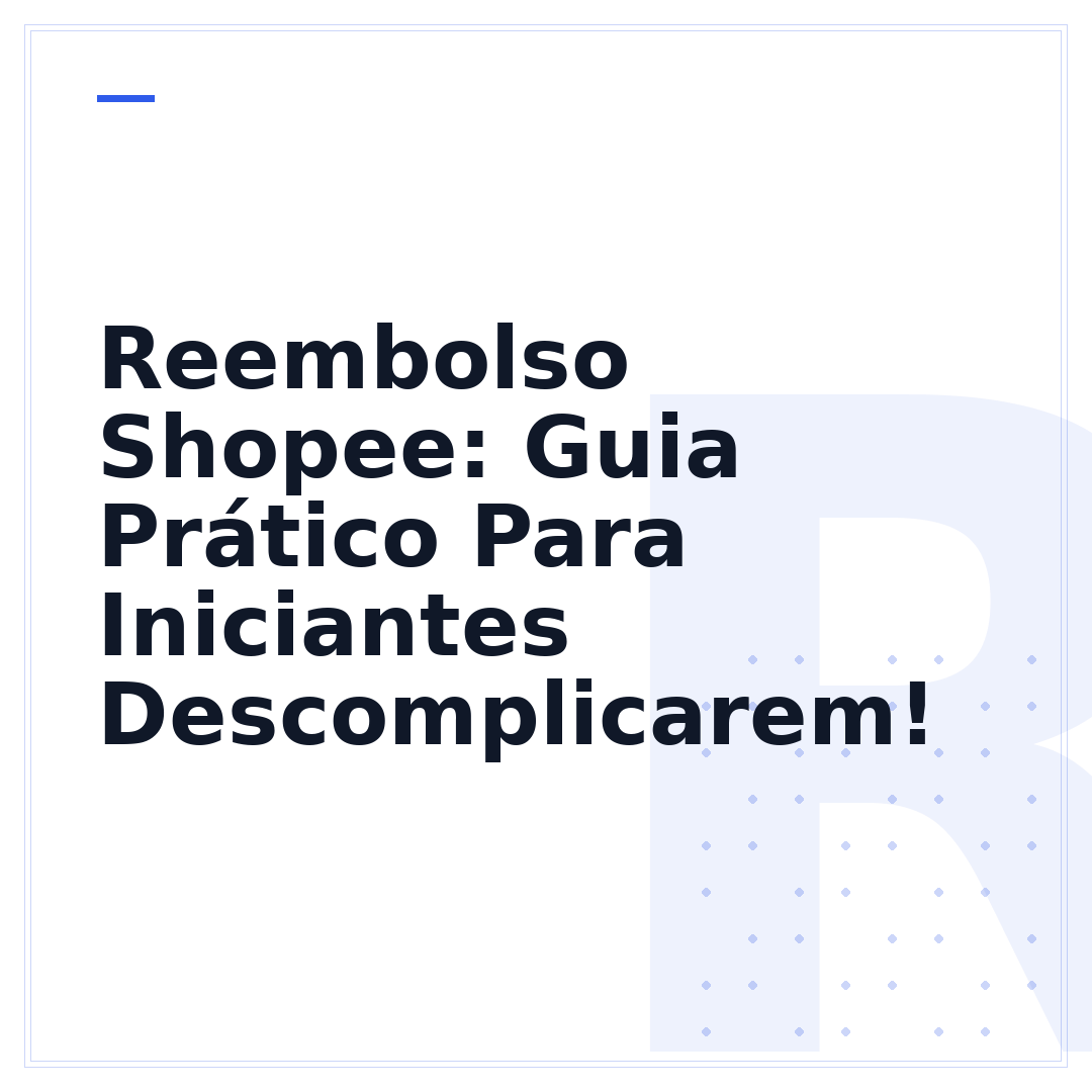 Reembolso Shopee: Guia Prático Para Iniciantes Descomplicarem!